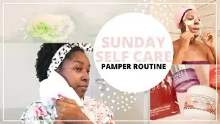 SUNDAY SELF CARE PAMPER ROUTINE | Chatty Unwind With Me