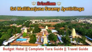 Srisailam 🔱  || Sri Mallikarjuna Swamy Jyotirlinga Complete Tura Guide  || Budget Hotel