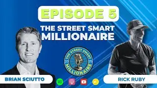 The Street Smart Millionaire &ndash; Episode 5: Rick Ruby & Brian Sciutto