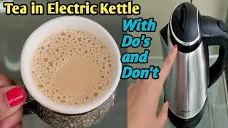 How to make Tea in Electric Kettle | Electric Kettle mein Chai kaise banaye | Tea in Electric Kettle