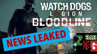 Watch Dogs Legion Bloodline NEWS Leaked