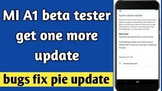 MI A1 Beta Tester get another Pie update