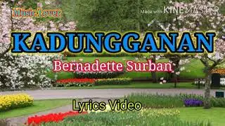 KADUNGGANAN Lyrics  Bernadette Surban - Music Lover Collection