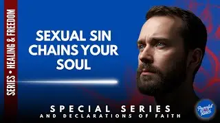 SPECIAL SERIES: The Hidden Chains Why Sexual Sin Steals Your Freedom