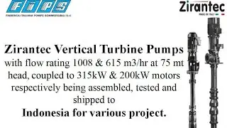Zirantec Vertical Turbine Pumps with flow rating 1008 m3/hr shipped to various projects in Indonesia