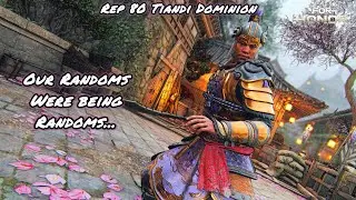 Our Randoms Were Being Randoms&hellip; (Rep 80 Tiandi Dominion) | For Honor