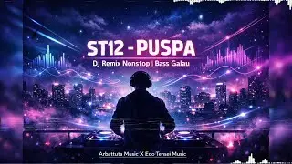 ST12 &ndash; Puspa DJ Remix Nonstop | Bass Galau | Arbattuta Music X Edo Tensei Music
