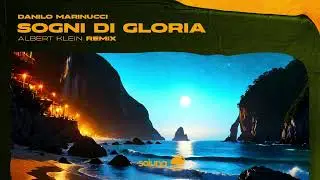 Danilo Marinucci - Sogni di Gloria (Albert Klein Remix) [Soluna Music]