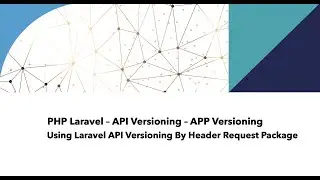 How to implement API Versioning and APP Versioning control in LARAVEL by request header