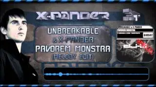UNBREAKABLE & X-PANDER - PAVOREM MONSTRA (MELODY EDIT)