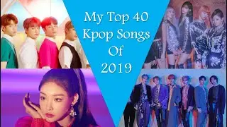 My Kpop top 40 of 2019 // Kpop