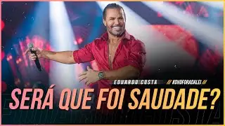 SERÁ QUE FOI SAUDADE ? | Eduardo Costa  (Clipe Oficial) DVD #ForaDaLei #SeraQueFoiSaudade
