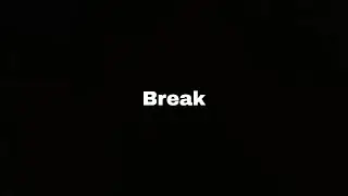 Break