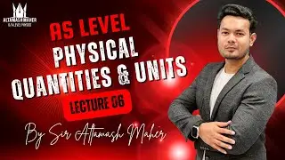 AS Level Physics | Physical Quantities & Units Lecture 6 (Last Lecture) | Past Paper Practice