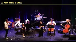 FAMILLE BLEUSE - VOLVOX BROTHER - FESTIVAL D'AUVERS-SUR-OISE - LIVESTREAM VII