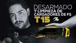 DESARMANDO Y LIMPIEZA DE CARGADORES FS T15