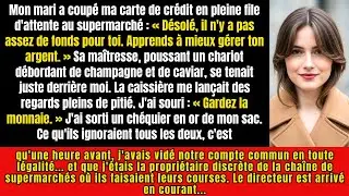 Mon mari a coupé ma carte de crédit en pleine file d'attente au supermarché : « Désolé...