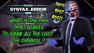 Ошибка Синтаксиса - Мин Время На Весь Лут На Overkill (Эксперимент/Без Багоюза/Payday 3)