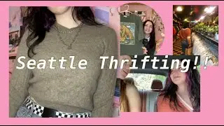 Going to Every Single Thrift Store in Seattle!!