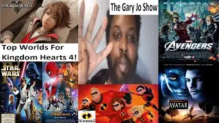 Top Worlds for Kingdom Hearts 4: Star Wars, Spider-Man, The Avengers, The Incredibles, Avatar