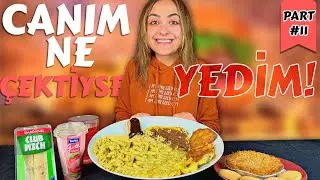 CANIM NE ÇEKTİYSE YEDİM #11!-(Pestolu Makarna,ClubWich,Kavurma,Börek vs..)+7000 KCAL