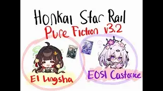Pure Fiction v3.2 | E1S1 Lingsha | E0S1 Castorice | Honkai Star Rail v3.2