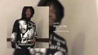 Lucki - She Luv Me