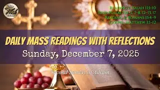 Today's Catholic Mass Readings & Gospel Reflection &ndash; Sunday, December 7, 2025