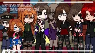 || Afton's making fun of Wattpad Y/N || Part 2 || Fnaf and Gacha ||