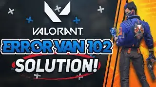 VAN Error Code 102 Solution in Valorant on Windows 10/8/7 [3 Solutions]