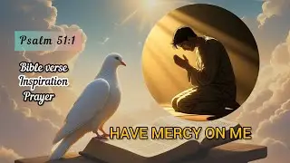 Psalms 51:1/Inspiring Bible Verse with Short Reflection | Grow in Faith