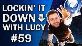 Lockin' it Down with Lucy #59 | with Special Guest Platinumbro7