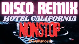 DISCO REMIX💥HOTEL CALIFORNIA💥 NONSTOP💥2025 2026 💫 | REYBARAKOTV