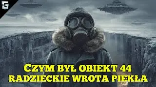 Czym jest Obiekt 44 Radzieckie Wrota Piekła