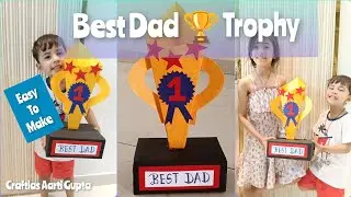 How To Make Happy Father's Day Trophy 🏆 For Best Dad Easily @Craftlas_Aartigupta