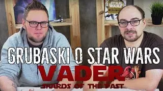 Omawiamy fanfilm VADER Shards of the Past - Grubaski [s5e2]