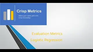 Evaluation Metrics for Logistic Regression ( Accuracy , F1  Score , Precision , Recall )