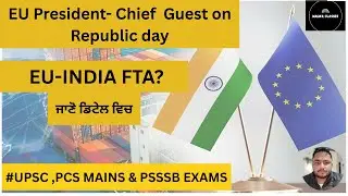 EU President- India Chief Guest on Republic day and EU-India FTA?