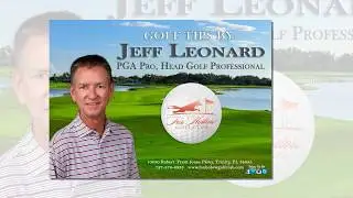 Jeff Leonard- Golf Tip:  MAKING SOLID CONTACT ON SHORT SHOTS