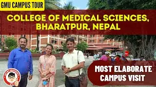 COLLEGE OF MEDICAL SCIENCE (COMS), NEPAL CAMPUS TOUR BY TEAM GMU | MOST EXAUSTIVE COLLEGE VISIT 🚑🇳🇵