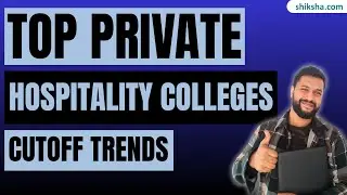 NCHMCT JEE Cutoff Trends for Top Private Hospitality Colleges in India
