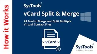 VCF Merger Tool by SysTools | Merge VCF Files into One | Best vCard Merge Software