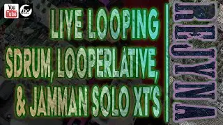 SDrum driven Looperlative & JamMan Solo XT Experimental Live Looping | Loopstudio 23