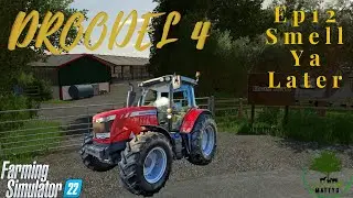FS22 | Droodel 4 | Ep12 Smell Ya Later
