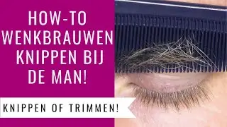 WENKBRAUWEN KNIPPEN BIJ DE MAN! | TUTORIAL | Dazzling Beauty