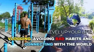 Saturday Vlog #72 - Level Up Your Life: Vlogging Avoiding Bad Habits and Connecting with the World