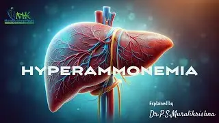 Hyperammonemia | Causes, Symptoms & Neurological Impact | Dr.PS. Muralikrishna | ANISHVERSECREATIONS