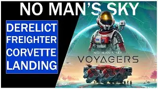 No Man's Sky How To Get On To A Derelict Freighter With A Corvette (Corvette Expedition)