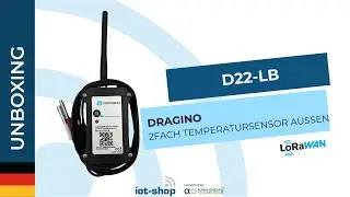 🇩🇪 Unboxing | Dragino D22-LB LoRaWAN Aussentemperatursensor mit 2 F&uuml;hlern