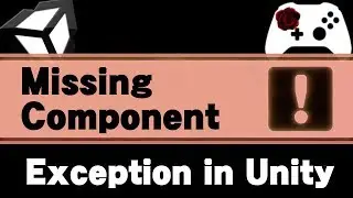 Unity Error - Missing Component Exception and Require Component Attribute
